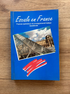 Escale en France - Francia nyelvkönyv és országismereti kalauz kezdőknek Karakai Imre  Kovács Ilona