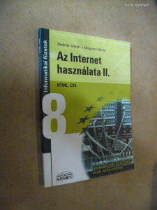 Bodnár - Magyary: Az internet használata II. 8 /  MTML, CSS  (*310)