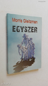Morris Gleitzman: Egyszer (*15)