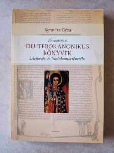 Xeravits Géza: Bevezetés a Deuterokanonikus könyvek keletkezés- és irodalomtörténetébe
