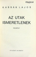 1934 Kassák Lajos: Az utak ismeretlenek. Regény. Első kiadás.  illusztrált papírborítóban (*310)