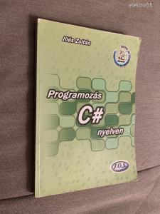 Illés Zoltán: Programozás C# nyelven