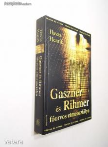 Havas Henrik: Gaszner és Rihmer főorvos elmeosztálya (dedikált példány)