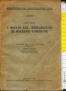 Laky- Nagy: A magyar köz,- közigazgatási- és magánjog tankönyve 1927.