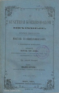 Matusik Nep. János: Az Ausztriai Közbirodalom honisméje, különös tekintettel Magyar- és ... (1857)