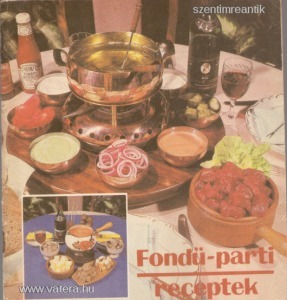 Novák Ferenc - Fondü-parti receptek (szakácskönyv)