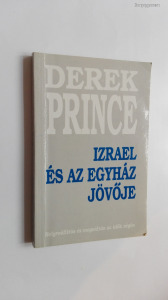 Derek Prince: Izrael és az egyház jövője (*112)