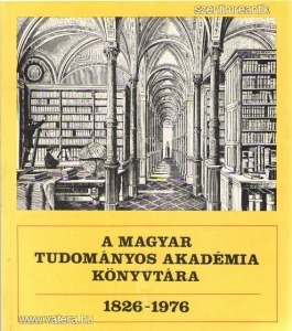 - A Magyar Tudományos Akadémia Könyvtára 1826-1976 (kultúrtörténeti könyv)