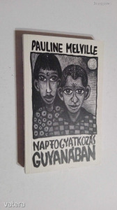 Pauline Melville: Napfogyatkozás Guyanában (*17)