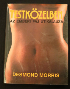 Desmond Morris: Testközelben - Az emberi faj útikalauza, R1493