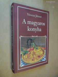Venesz József: A magyaros konyha - Nemzeti Könyvtár (*39)