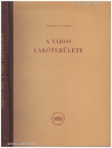 Perényi Imre: A város lakóterülete (1954.)