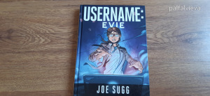 Joe Sugg: Username Evie képregény (meghosszabbítva: 3258362771) - Vatera.hu Kép