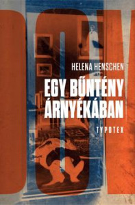 Helena Henschen - Egy bűntény árnyékában