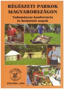 dr. Mester Edit (szerk.): Régészeti parkok Magyarországon ...Tudományos Konferencia ...