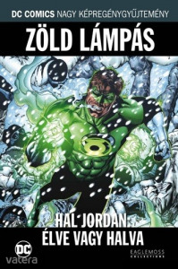 Zöld Lámpás - Hal Jordan: Élve vagy halva / DC Comics Nagy Képregénygyűjtemény 63. kötet (*01) ÚJSZ