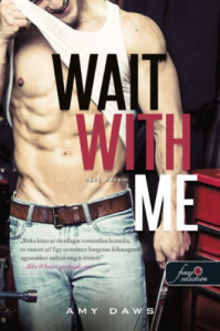Amy Daws: Wait With Me - Várj velem - Várj velem 1.