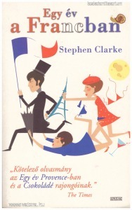 Stephen Clarke: Egy év a Francban