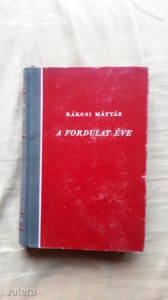 Rákosi Mátyás: A fordulat éve 1948 (meghosszabbítva: 3274676393) - Vatera.hu Kép