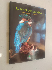 Antonio Liebana Navarro: Fauna En Alcobendas / Alcobendas élővilága  (*212)