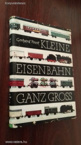 Gerhard Trost - Kleine eisenbahn ganz Gross