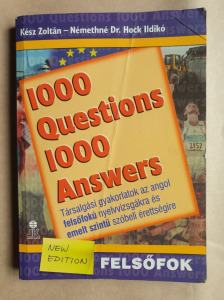 1000 Questions 1000 Answers Angol felsőfok; nyelvvizsga, angol, felsőfok-T54