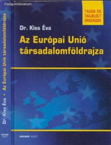 Dr. Kiss Éva: Az Európia Unió társadalomföldrajza