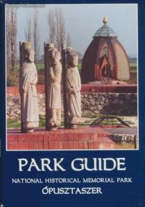 Dr. Trogmayer Ottó [et al.]: Park Guide / National Historical Memorial Park - Ópusztaszer