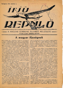 Ifjú Repülő, a Magyar Szárnyak állandó melléklete, felelős kiadó: Jánosy István, 1941.