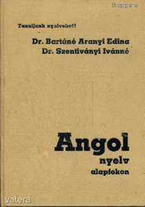 Dr. Szentiványi Ágnes; Dr. Bartáné Aranyi Edina: Angol nyelv alapfokon 1.  (*03)
