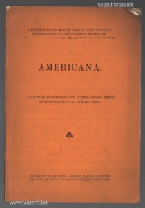 - Americana. A Carnegie Endowment for International Peace könyvadományának címjegyzéke - 1928