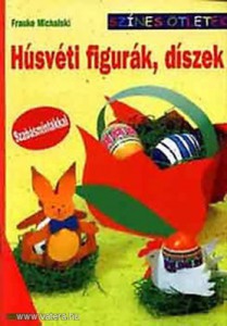 Frauke Michalski: Húsvéti figurák, díszek (*88)
