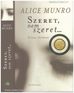 Alice Munro: Szeret, nem szeret ... (meghosszabbítva: 3136084130) - Vatera.hu Kép