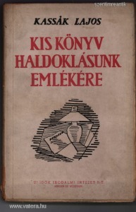 Kassák Lajos - Kis könyv haldoklásunk emlékére - Uj Idők Irodalmi Intézet R.-T. (Singer és Wolfner)