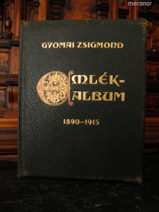 Gyomai Zsigmond , 1915 Emlékalbum  / A szerző által dedikálva!   VAT  - ANK - 14