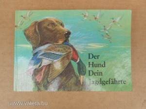 Der Hund Dein Jagdgefährte német vadászati