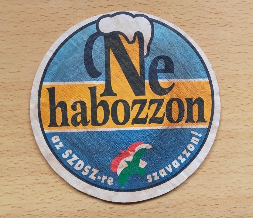 Ne habozzon! SZDSZ választási söralátét párt politikai reklám propaganda - RITKA