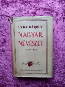 Lyka Károly: Magyar művészet 1800-1850 - antik, 1942-es kiadás