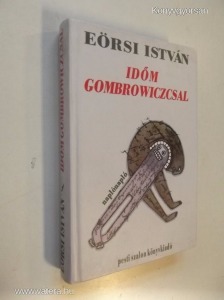 Eörsi István: Időm Gombrowiczcsal (*711)