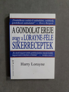 Harry Lorayne - A gondolat ereje avagy a Lorayne-féle sikerreceptek Kép
