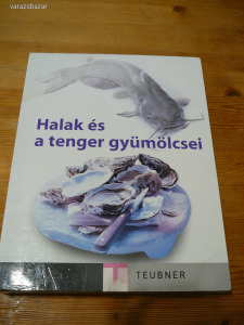 Halak és a tenger gyümölcsei (Bärbel Schermer, Katrin Wittmann) Teubner Edition 2007. B/11/29