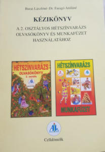 Kézikönyv a 2. osztályos hétszínvarázs olvasókönyv és munkafüzet használatához - Burai Lászlóné-d...