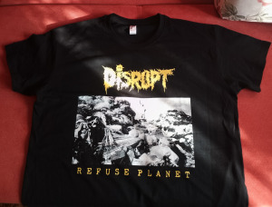 DISRUPT - Refuse Planet T-shirt, póló  - L-es méret (USA Crust, Hardcore)