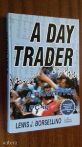 Lewis J. Borsellino, Patricia Commins - A day trader (A parkettől a PC-ig)