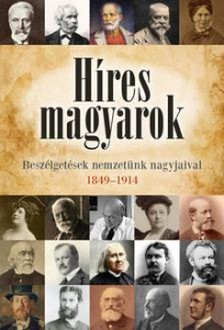 Híres magyarok - Beszélgetések nemzetünk nagyjaiva