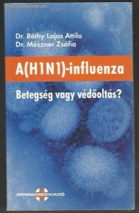 Dr. Réthy Lajos Attila, Dr. Mészáros Zsófia: A (H1N1)-influenza (*27)