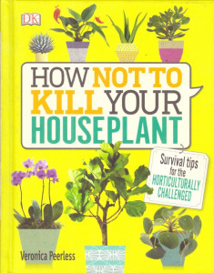 Veronica Peerless: How Not to Kill Your Houseplant