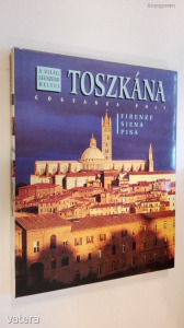 Constanza Poli: Toszkána ( Firenze, Siena, Pisa) - A világ legszebb helyei ( *08)