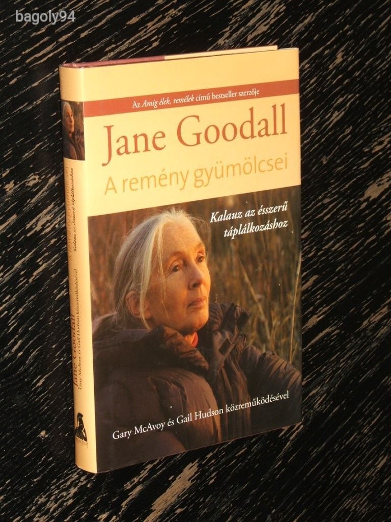 JANE GOODALL : A REMÉNY GYÜMÖLCSEI
