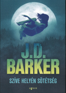 J.D. Barker: Szíve helyén sötétség